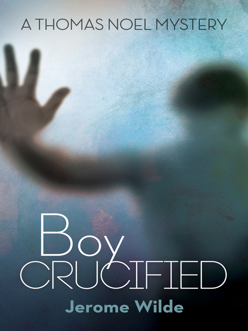 Title details for Boy Crucified by Jerome Wilde - Available